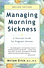 Managing Morning Sickness: A Survival Guide for Pregnant Women by Miriam Erick